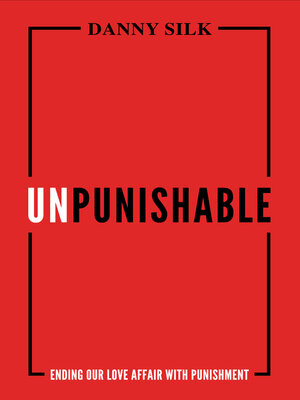cover image of Unpunishable: Ending Our Love Affair with Punishment